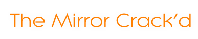 The Mirror Crack’d