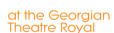 at the Georgian Theatre Royal